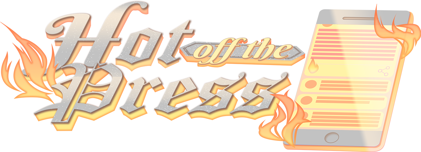 Hot off the Press